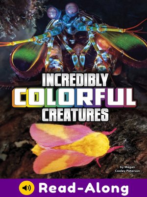 cover image of Incredibly Colorful Creatures
